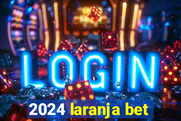2024 laranja bet