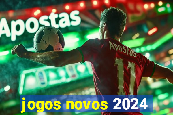 jogos novos 2024