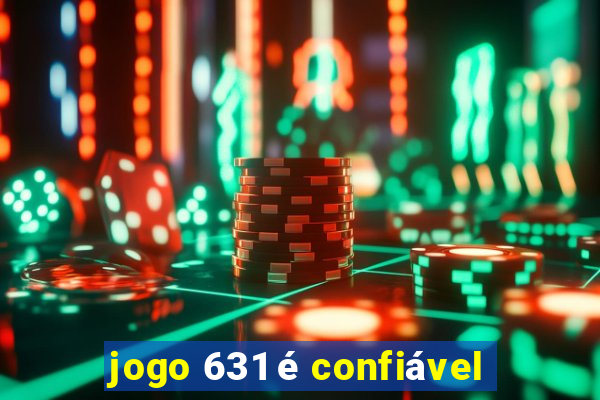 jogo 631 é confiável