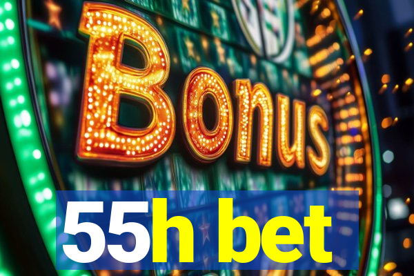 55h bet