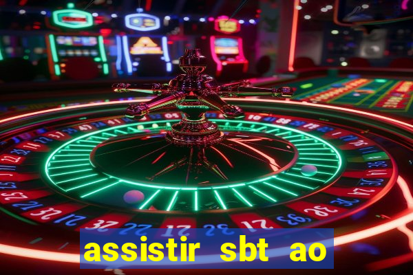 assistir sbt ao vivo sp