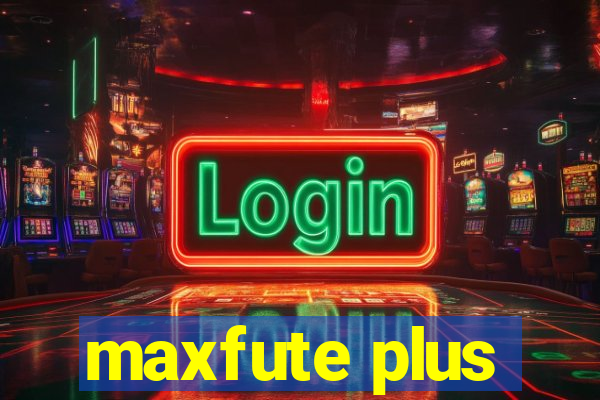 maxfute plus