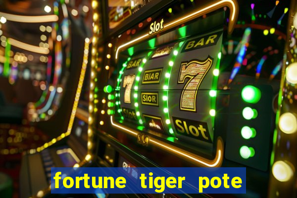 fortune tiger pote de ouro