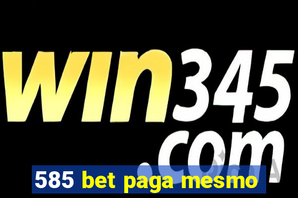 585 bet paga mesmo