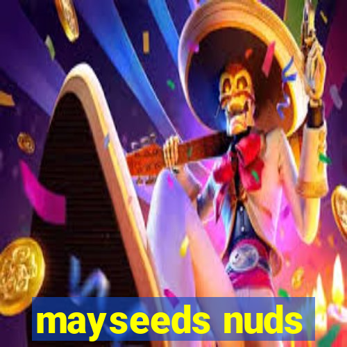 mayseeds nuds