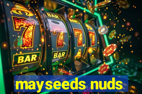 mayseeds nuds