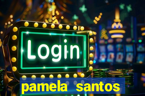 pamela santos garota de programa