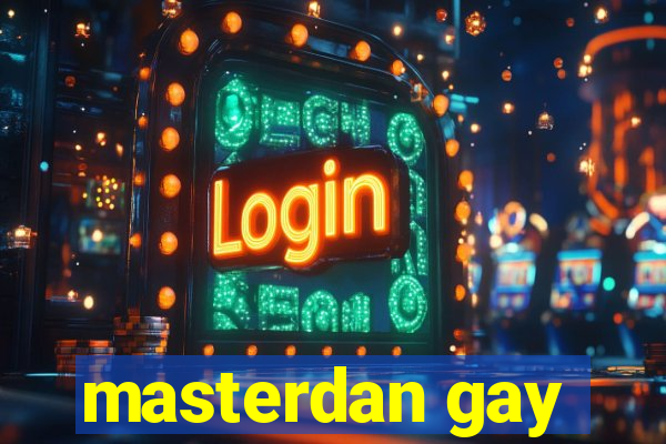 masterdan gay