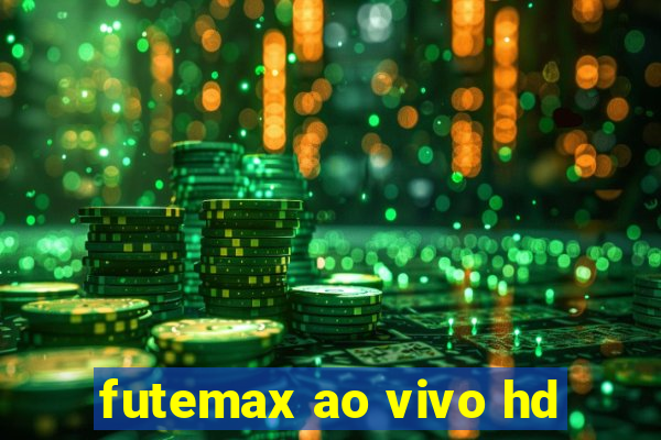 futemax ao vivo hd