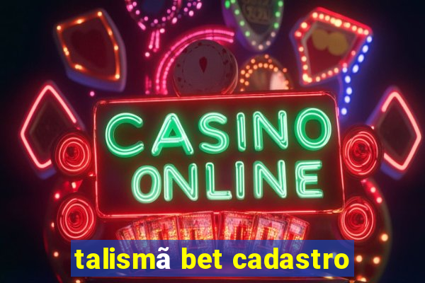 talismã bet cadastro