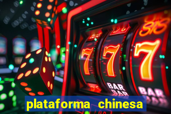 plataforma chinesa para ganhar dinheiro