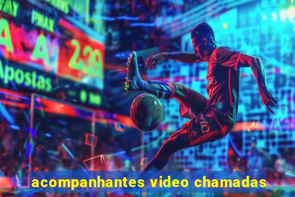 acompanhantes video chamadas