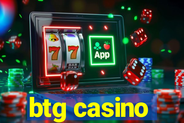btg casino