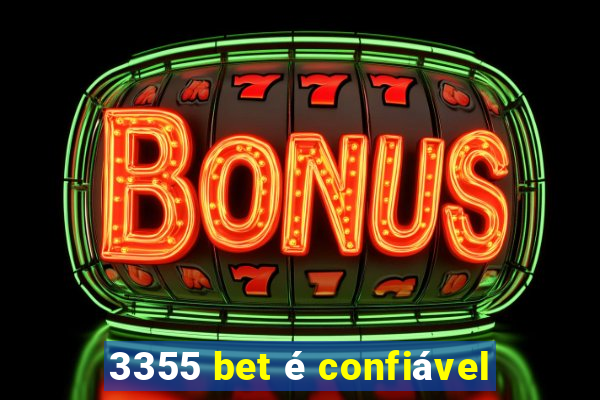 3355 bet é confiável