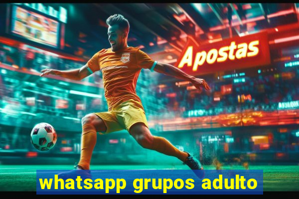 whatsapp grupos adulto