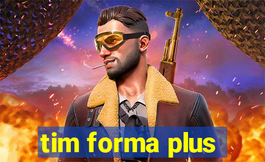 tim forma plus