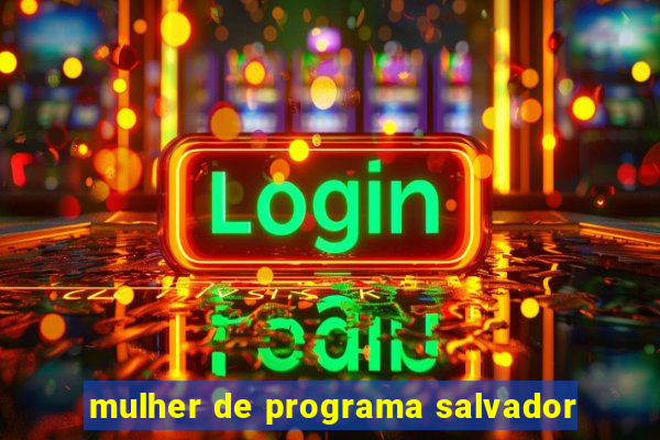 mulher de programa salvador