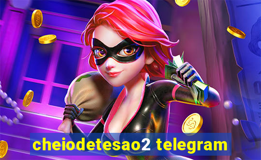 cheiodetesao2 telegram