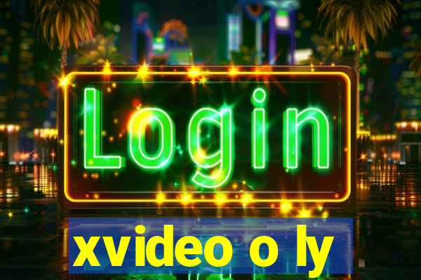 xvideo o ly