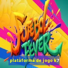 plataforma de jogo k7