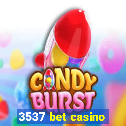 3537 bet casino