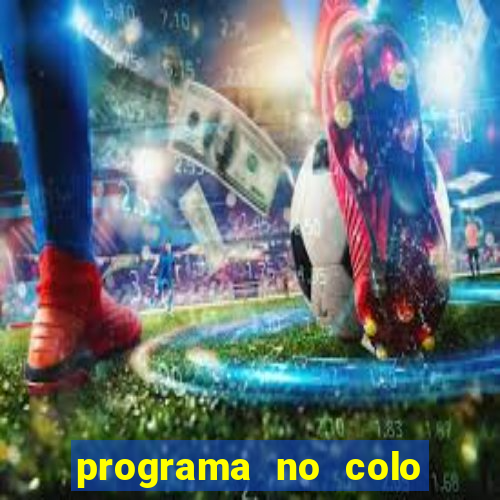 programa no colo de jesus e de maria ao vivo