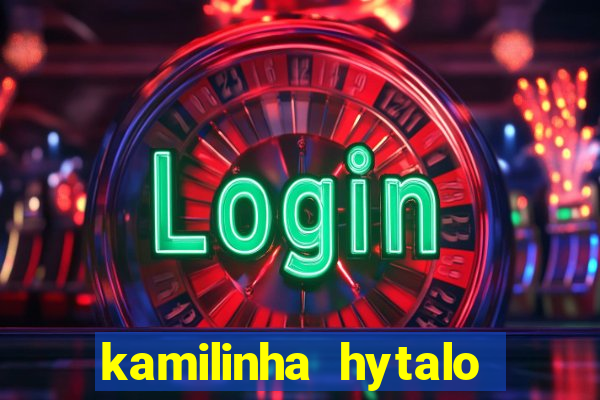 kamilinha hytalo santos idade