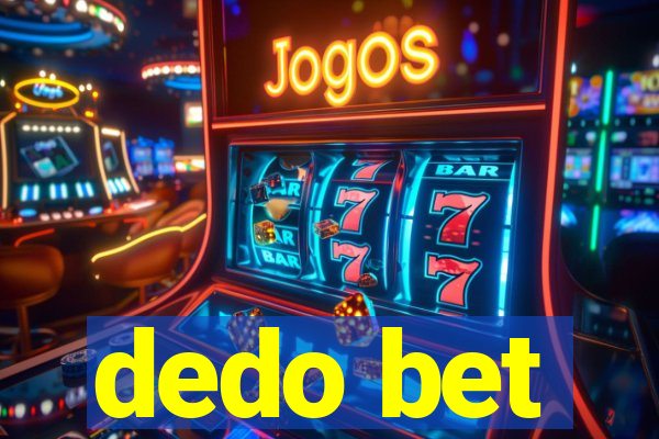 dedo bet