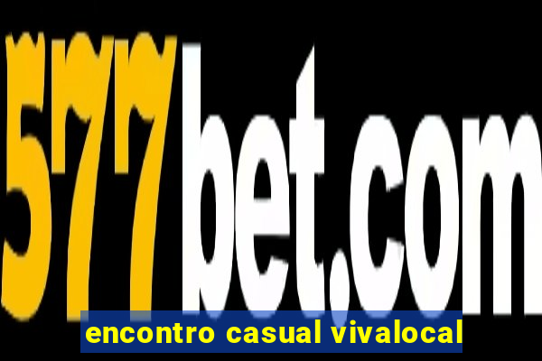 encontro casual vivalocal