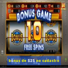 bônus de $25 no cadastro