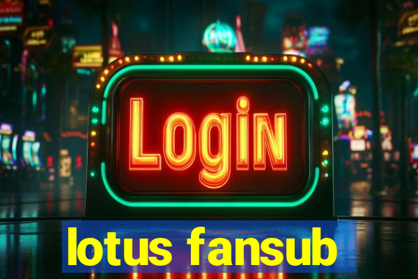 lotus fansub