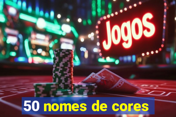 50 nomes de cores