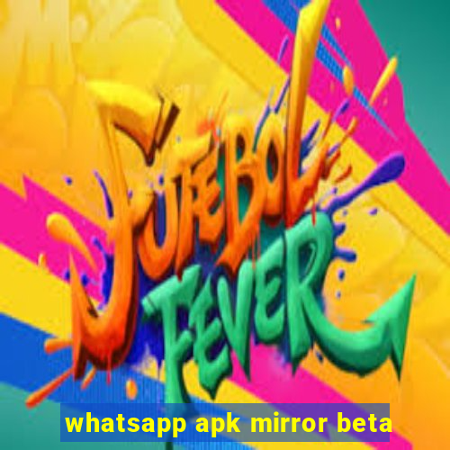 whatsapp apk mirror beta