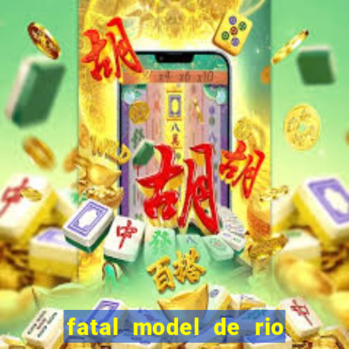 fatal model de rio claro sp