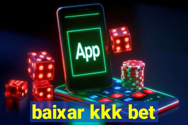 baixar kkk bet
