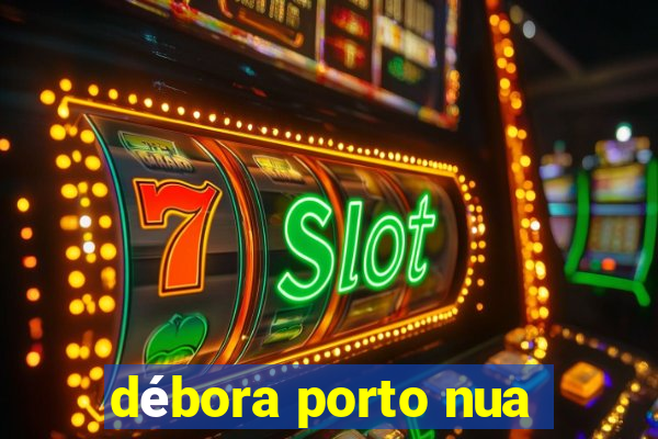 débora porto nua