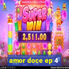 amor doce ep 4