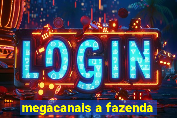 megacanais a fazenda