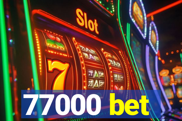 77000 bet