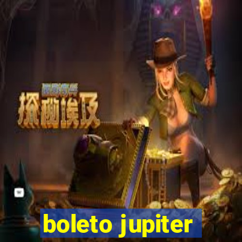 boleto jupiter