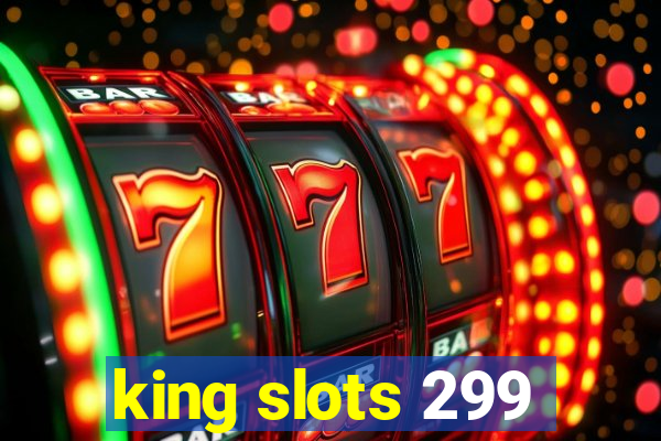 king slots 299