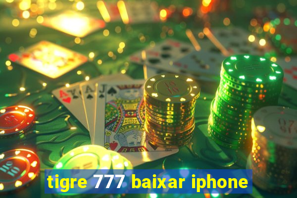 tigre 777 baixar iphone