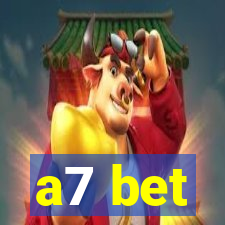 a7 bet