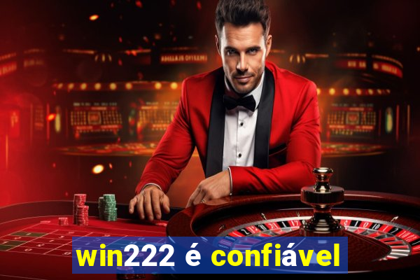 win222 é confiável
