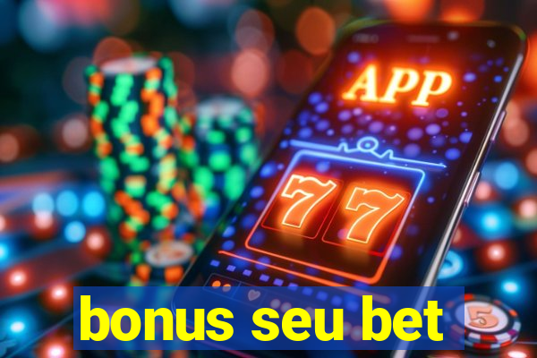 bonus seu bet