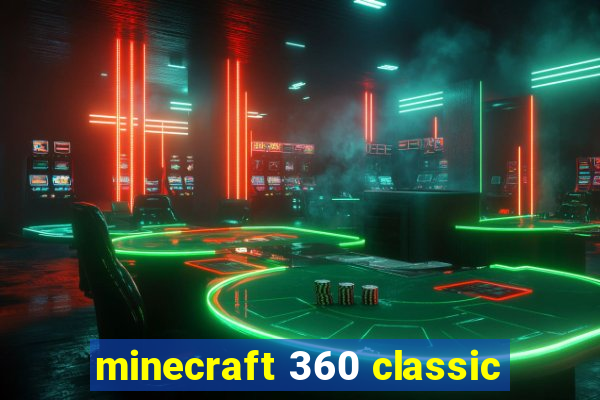 minecraft 360 classic