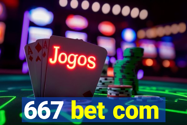 667 bet com