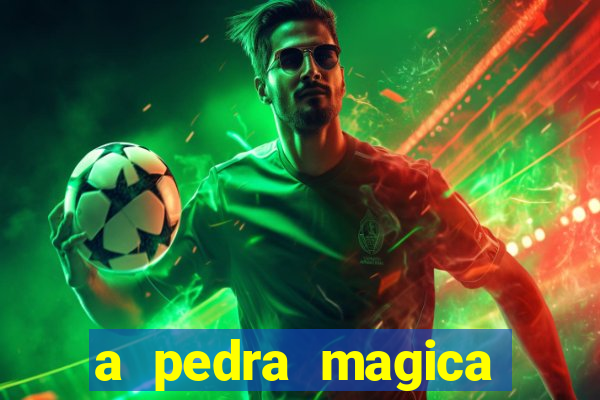 a pedra magica filme completo dublado gratis