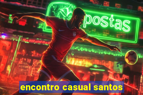 encontro casual santos