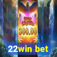 22win bet